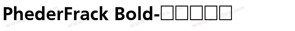 PhederFrack Bold字体转换